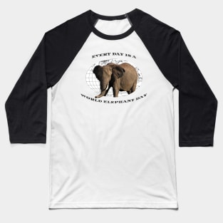 Every Day Is A Word Elephant Day Baseball T-Shirt